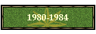 1980-1984