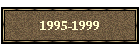 1995-1999